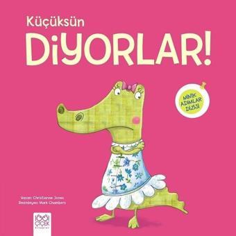 Küçüksün Diyorlar! - Christianne Jones - 1001 Çiçek