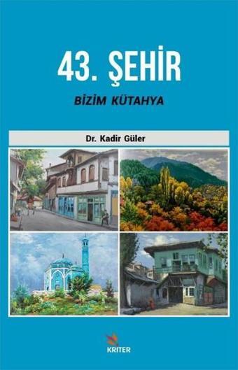 43.Şehir Bizim Kütahya - Kadir Güler - Kriter