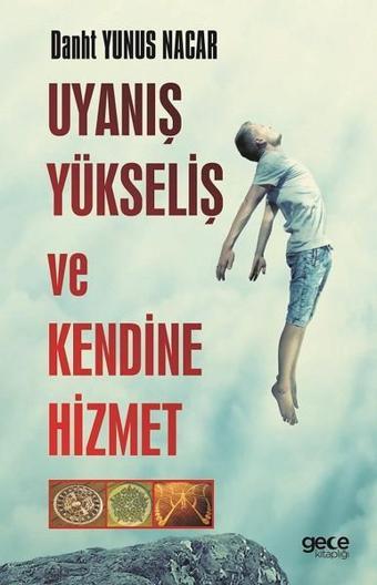 Uyanış Yükseliş ve Kendine Hizmet - Danht Yunus Nacar - Gece Kitaplığı