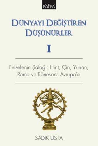 Dünyayı Değiştiren Düşünürler 1 - Sadık Usta - Kafka Kitap