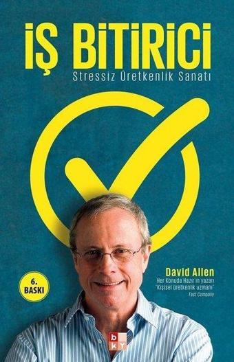 İş Bitirici-Stressiz Üretkenlik Sanatı - David Allen - Babıali Kültür - BKY