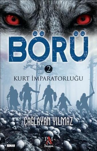 Börü 2-Kurt İmparatorluğu - Çağlayan Yılmaz - Panama Yayıncılık