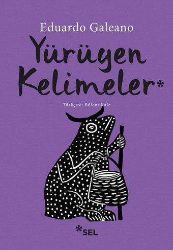 Yürüyen Kelimeler - Eduardo Galeano - Sel Yayıncılık