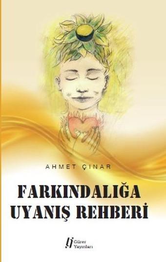 Farkındalığa Uyanış Rehberi - Ahmet Çınar - Gürer Yayınları