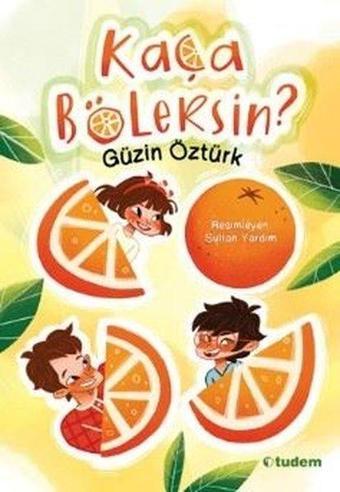 Kaça Bölersin? - Güzin Öztürk - Tudem Yayınları