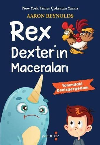 Rex Dexter'in Maceraları - Yanımdaki Denizgergedanı - Aaron Reynolds - Yakamoz Yayınları