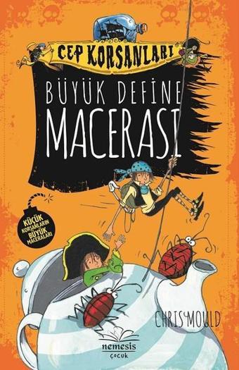 Büyük Define Macerası-Cep Korsanları - Chris Mould - Nemesis Çocuk