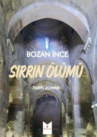 Sırrın Ölümü - Bozan İnce - Serencam Yayınevi