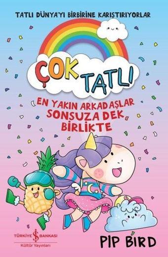 Çok Tatlı - En Yakın Arkadaşlar Sonsuza Dek, Birlikte - Pip Bird - İş Bankası Kültür Yayınları