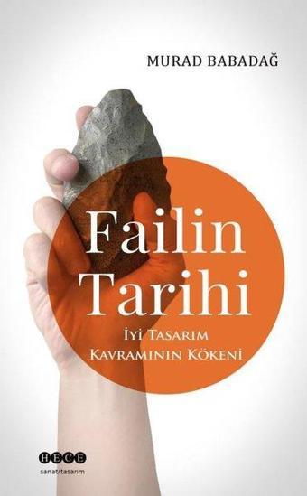 Failin Tarihi - İyi Tasarım Kavramının Kökeni - Murad Babadağ - Hece Yayınları