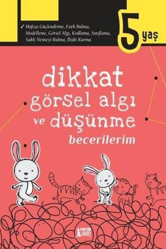 Dikkat Görsel Algı ve Düşünme Becerilerim 5 Yaş - Kolektif  - Minik Ada