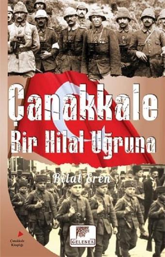 Çanakkale Bir Hilal Uğruna - Bilal Eren - Gelenek Yayınları