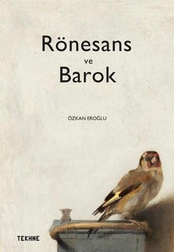 Rönesans ve Barok - Özkan Eroğlu - Tekhne Yayınları