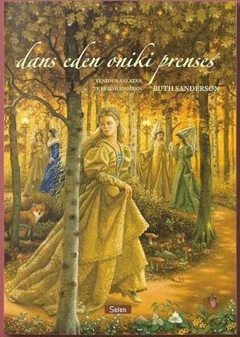 Dans Eden On İki Prenses - Ruth Sanderson - Selen