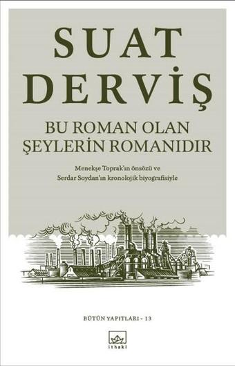 Bu Roman Olan Şeylerin Romanıdır - Suat Derviş - İthaki Yayınları