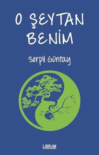 O Şeytan Benim - Serpil Güntay - Librum Kitap
