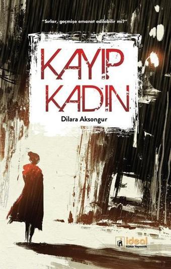 Kayıp Kadın - Dilara Aksongur - İdeal Kültür Yayıncılık
