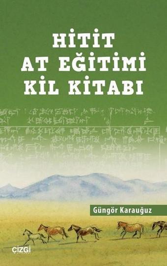 Hitit At Eğitim Kil Kitabı - Güngör Karauğuz - Çizgi Kitabevi