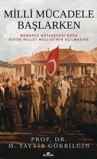 Milli Mücadele Başlarken - M. Tayyib Gökbilgin - Kronik Kitap