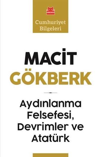 Aydınlanma Felsefesi Devrimler ve Atatürk - Macit Gökberk - Kırmızı Kedi Yayınevi