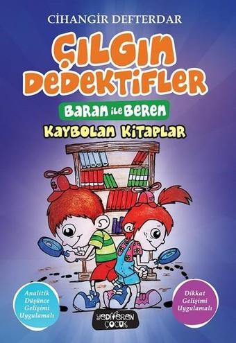 Çılgın Dedektifler-Baran ile Beren-Kaybolan Kitaplar - Cihangir Defterdar - Yediveren Çocuk