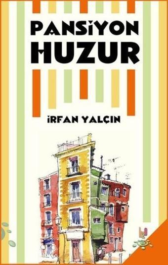 Pansiyon Huzur - İrfan Yalçın - h2o Kitap