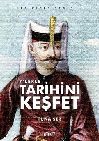 7'lerle Tarihini Keşfet - Hap Kitap Serisi 1 - Kolektif  - Yedikıta Kitaplığı