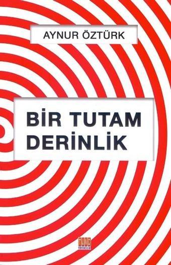 Bir Tutam Derinlik - Aynur Öztürk - Tunç Yayıncılık