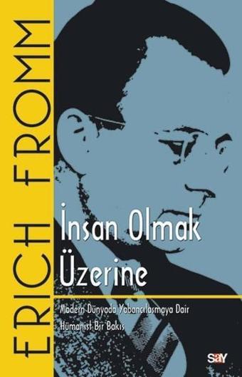 İnsan Olmak Üzerine - Erich Fromm - Say Yayınları