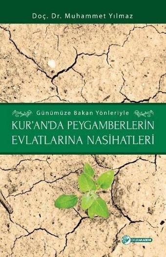 Kur'an'da Peygamberlerin Evlatlarına Nasihatleri - Muhammet Yılmaz - Okur Akademi