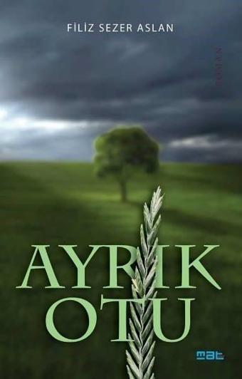 Ayrık Otu - Filiz Sezer Aslan - Mat Kitap