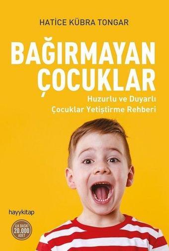 Bağırmayan Çocuklar - Hatice Kübra Tongar - Hayykitap