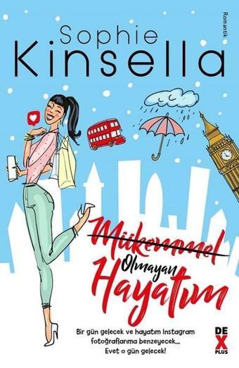 Mükemmel Olmayan Hayatım - Sophie Kinsella - DEX