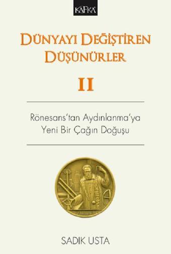 Dünyayı Değiştiren Düşünürler 2 - Sadık Usta - Kafka Kitap