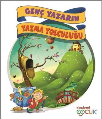 Genç Yazarın Yazma Yolculuğu - Selim Tanrıverdi - Akademi Çocuk Yayınevi