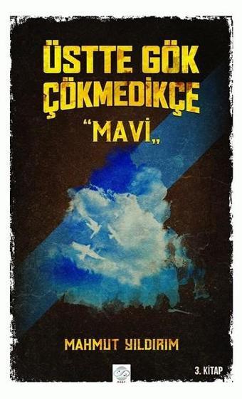 Mavi-Üstte Gök Çökmedikçe 3 - Post Yayın