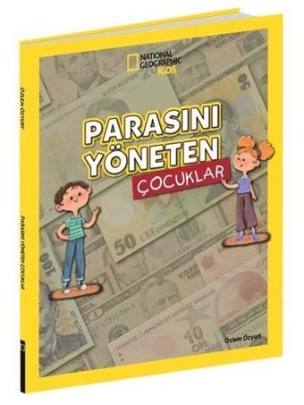 National Geographic Kids-Parasını Yöneten Çocuklar - Özlem Özyurt - Beta Kids