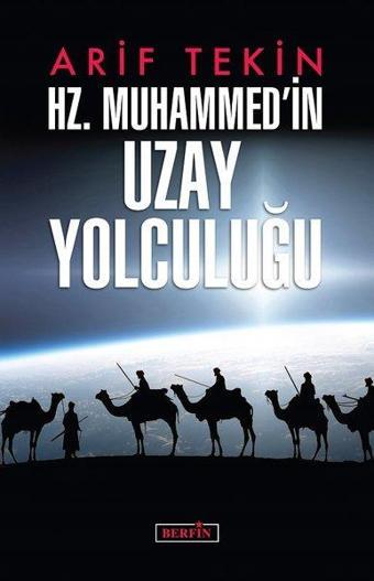 Hz. Muhammed'in Uzay Yolculuğu - Arif Tekin - Berfin Yayınları