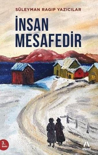 İnsan Mesafedir - Süleyman Ragıp Yazıcılar - Aşina