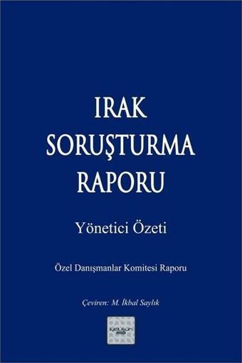 Irak Soruşturma Raporu - Kolektif  - İyi Düşün Yayınları