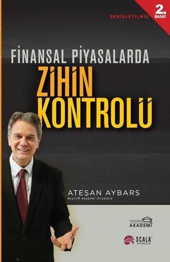 Finansal Piyasalarda Zihin Protokolü - Ateşan Aybars - Scala Yayıncılık