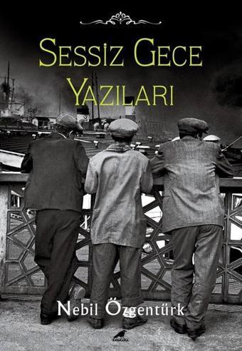Sessiz Gece Yazıları - Nebil Özgentürk - Karakarga