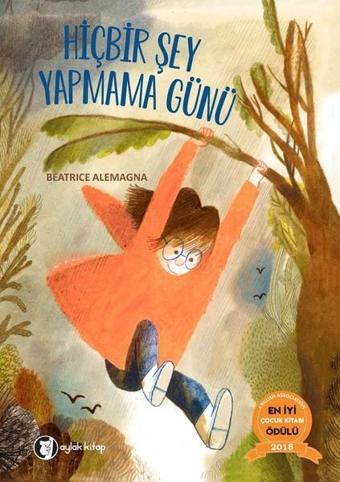 Hiç Bir Şey Yapmama Günü - Beatrice Alemagna - Aylak Kitap