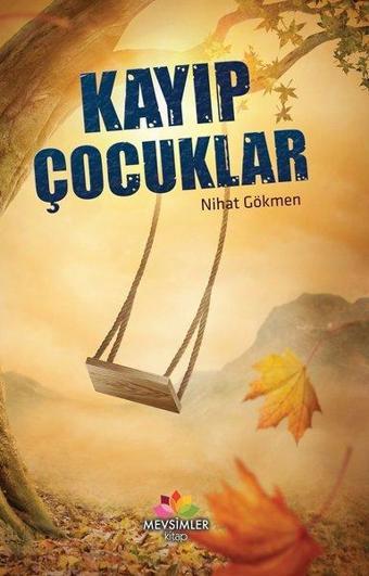 Kayıp Çocuklar - Nihat Gökmen - Mevsimler Kitap