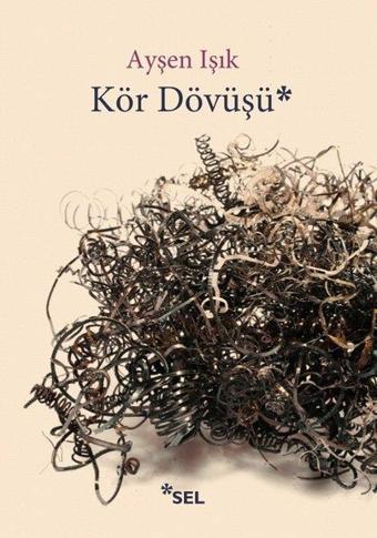 Kör Dövüşü - Ayşen Işık - Sel Yayıncılık