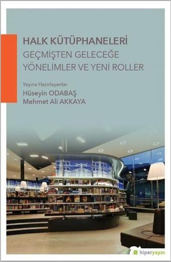 Halk Kütüphaneleri Geçmişten Geleceğe Yönelimler ve Yeni Roller - Hiperlink