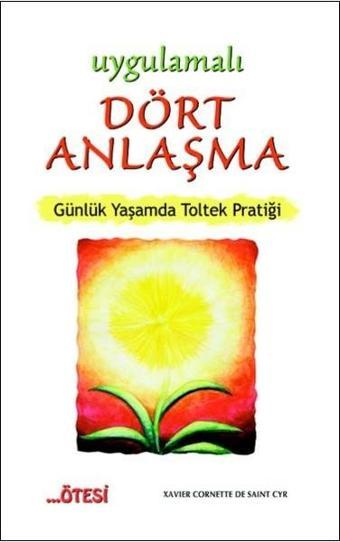 Uygulamalı Dört Anlaşma - Xavier Cornette De Saint Cyr - Ötesi Yayıncılık