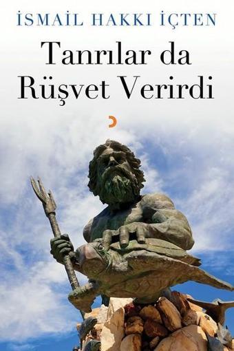 Tanrılar da Rüşvet Verirdi - İsmail Hakkı İçten - Cinius Yayınevi