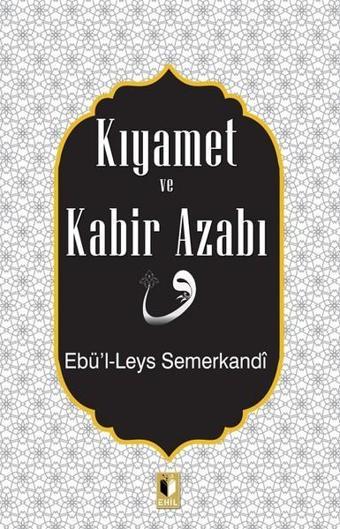 Kıyamet ve Kabir Azabı - Ebü'l - Leys Semerkandi - Ehil