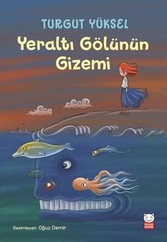 Yeraltı Gölünün Gizemi - Turgut Yüksel - Kırmızı Kedi Yayınevi